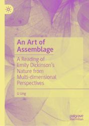 An Art of Assemblage : A Reading of Emily Dickinson's Nature from Multi-Dimensional Perspectives