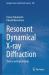 Resonant Dynamical X-Ray Diffraction : Theory and Experiments