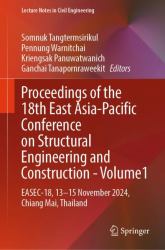Proceedings of the 18th East Asia-Pacific Conference on Structural Engineering and Construction : EASEC-18, 13-15 November 2024, Chiang Mai, Thailand