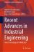 Recent Advances in Industrial Engineering : Select Proceedings of FLAME 2024