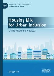 Housing Mix for Urban Inclusion : China's Policies and Practices