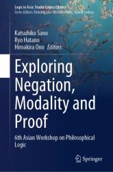 Exploring Negation, Modality and Proof : 6th Asian Workshop on Philosophical Logic
