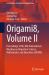 Origami8, Volume II : Proceedings of the 8th International Meeting on Origami in Science, Mathematics and Education (8OSME)