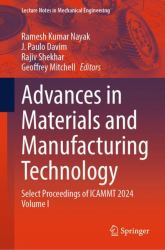 Advances in Materials and Manufacturing Technology : Select Proceedings of ICAMMT 2024 Volume I