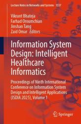 Information System Design: Intelligent Healthcare Informatics : Proceedings of Ninth International Conference on Information System Design and Intelligent Applications (ISDIA 2025), Volume 1