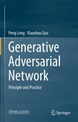 Generative Adversarial Network : Principle and Practice