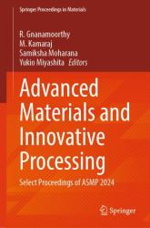 Advanced Materials and Innovative Processing : Select Proceedings of ASMP 2024
