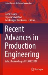 Recent Advances in Production Engineering : Select Proceedings of FLAME 2024