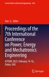 Proceedings of the 7th International Conference on Power, Energy and Mechatronics Engineering : ICPEME 2025, February 14-16, Dubai, UAE