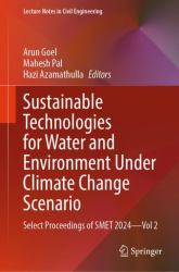 Sustainable Technologies for Water and Environment under Climate Change Scenario : Select Proceedings of SMET 2024 - Vol 2
