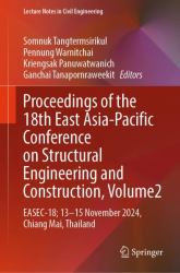 Proceedings of the 18th East Asia-Pacific Conference on Structural Engineering and Construction