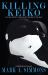 Killing Keiko : The True Story of Free Willy's Return to the Wild