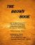 The Brown Book : Judy and David Taylor Jr. 's Method for Promoting Independent Living Skills That Cuts the Apron Strings