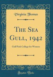 The Sea Gull 1942 : Gulf Park College for Women (Classic Reprint)