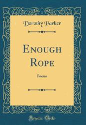 Enough Rope : Poems (Classic Reprint)