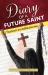 Diary of a Future Saint : Faustina's Incredible Journey