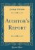 Auditor's Report (Classic Reprint) Auditor's Report (Classic Reprint)