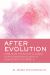 After Evolution : Anglican Theology's Quest for Consonance with a New Scientific World