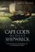 Cape Cod's Oldest Shipwreck: : The Desperate Crossing of the Sparrow-Hawk