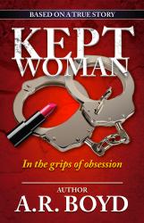 Kept Woman : In the Grips of Obsession