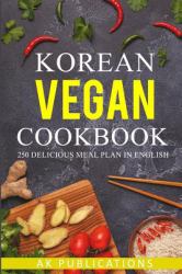 Korean Cookbook : 250 Delicious Meal Plan In English