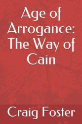 Age of Arrogance : The Way of Cain