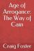 Age of Arrogance : The Way of Cain