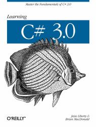 Learning C# 3. 0 : Master the Fundamentals of C# 3. 0