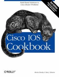 Cisco IOS Cookbook : Field-Tested Solutions to Cisco Router Problems