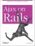Ajax on Rails : Build Dynamic Web Applications with Ruby