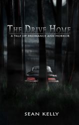 The Drive Home : A Tale of Bromance and Horror