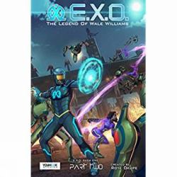 E. X. O. - the Legend of Wale Williams Part Two