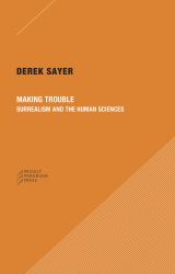 Making Trouble : Surrealism and the Human Sciences