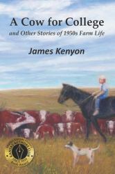 A Cow for College : And Other Stories of 1950s Farm Life