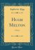 Hugh Melton : A Story (Classic Reprint) Hugh Melton : A Story (Classic Reprint)