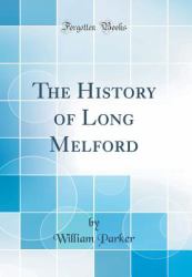 The History of Long Melford (Classic Reprint)