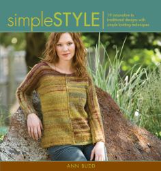 Simple Style : 19 Innovative to Traditional Designs with Simple Knitting Techniques