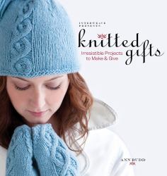 Interweave Presents Knitted Gifts : Irresistible Projects to Make and Give