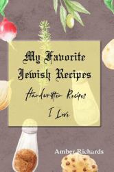 My Favorite Jewish Recipes : Handwritten Recipes I Love