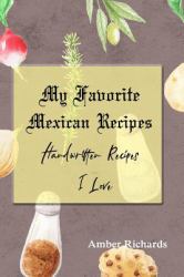 My Favorite Mexican Recipes : Handwritten Recipes I Love