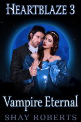 Heartblaze 3 : Vampire Eternal (Emma's Saga)