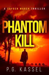 Phantom Kill : A Cayden March Thriller