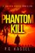 Phantom Kill : A Cayden March Thriller