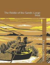 The Riddle of the Sands : Large Print