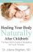 Healing Your Body Naturally after Childbirth : The New Mom's Guide to Navigating the Fourth Trimester