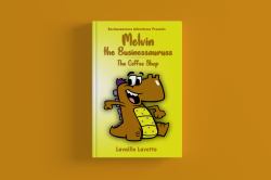 Businessauruss Adventures Presents Melvin the Businessauruss : The Coffee Shop