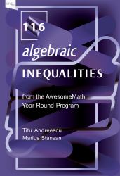 116 Algebraic Inequalities from the AwesomeMath Year-Round Program