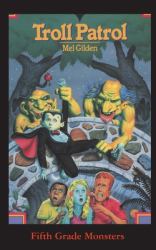 Troll Patrol : A Monstrous Summer Camp!