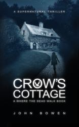 Crow's Cottage : A Supernatural Thriller