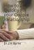 How to Quickly Fix Your Couple Relationship : A Brief DIY Handbook for Serious Lovers